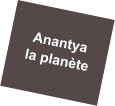 Anantya la planète